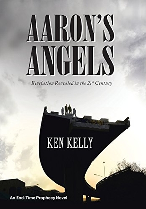 Kelly, Ken. Aaron's Angels - Revelation Revealed in the Twenty-First Century. Author Solutions Inc, 2017.