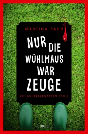 Pahr, Martina. Nur die Wühlmaus war Zeuge - Ein Schrebergarten Krimi. Emons Verlag, 2024.
