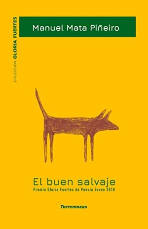 Mata, Manuel. El buen salvaje. Ediciones Torremozas, 2018.