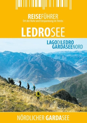 Hüther, Robert. Ledrosee - Reiseführer - Lago di Ledro - Mikro-Feriengebiet der Extraklasse. Zwischenräume Verlag, 2022.