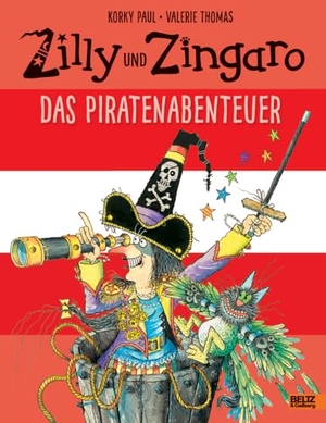 Paul, Korky / Valerie Thomas. Zilly und Zingaro. Das Piratenabenteuer - Vierfarbiges Bilderbuch. Beltz Verlagsgruppe, 2018.