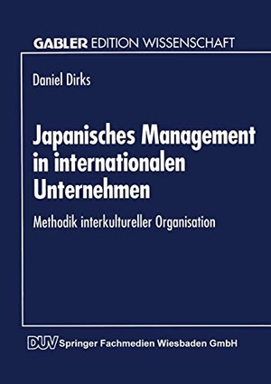 Japanisches Management in internationalen Unternehmen - Methodik interkultureller Organisation. Deutscher Universitätsverlag, 1995.