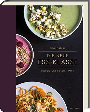 Sturm, Sibylle. Die neue Ess-Klasse - Energie für die besten Jahre. Ars Vivendi, 2018.