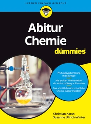 Karus, Christian / Susanne Ullrich-Winter. Abitur Chemie für Dummies - Mit organischer und physikalischer Chemie zum Abi. Wiley-VCH GmbH, 2023.