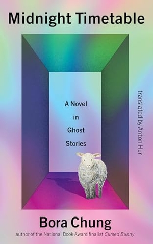 Chung, Bora. Midnight Timetable - A Novel in Ghost Stories. Little Brown and Company, 2025.
