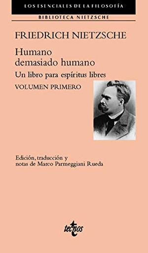 Nietzsche, Friedrich. Humano, demasiado humano : un libro para espíritus libres, 1. Tecnos, 2019.