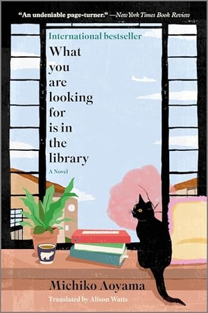 Aoyama, Michiko. What You Are Looking for Is in the Library. Hanover Square Press, 2025.