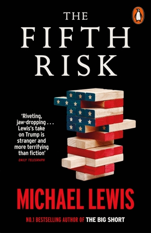 Lewis, Michael. The Fifth Risk - Undoing Democracy. Penguin Books Ltd (UK), 2019.