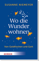 Wo die Wunder wohnen