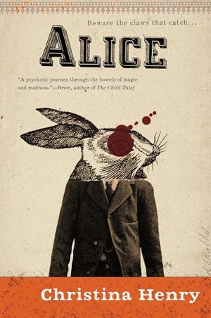 Henry, Christina. Alice. Penguin Publishing Group, 2015.