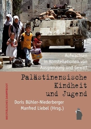 Bühler-Niederberger, Doris / Manfred Liebel (Hrsg.). Palästinensische Kindheit und Jugend - Aufwachsen in Konstellationen von Ausgrenzung und Gewalt. Westfaelisches Dampfboot, 2025.
