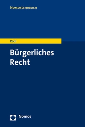 Rödl, Florian. Bürgerliches Recht. Nomos Verlags GmbH, 2026.