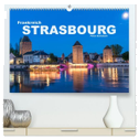 Frankreich - Strasbourg (hochwertiger Premium Wandkalender 2024 DIN A2 quer), Kunstdruck in Hochglanz