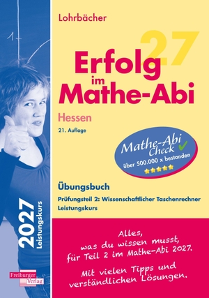 Lohrbächer, Jochen. Erfolg im Mathe-Abi 2027 Hessen Leistungskurs Prüfungsteil 2: Wissenschaftlicher Taschenrechner. Freiburger Verlag, 2026.