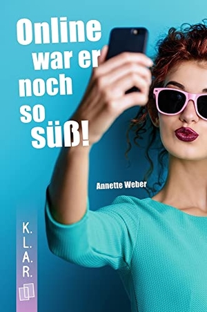 Weber, Annette. Online war er noch so süß!. Verlag an der Ruhr GmbH, 2018.