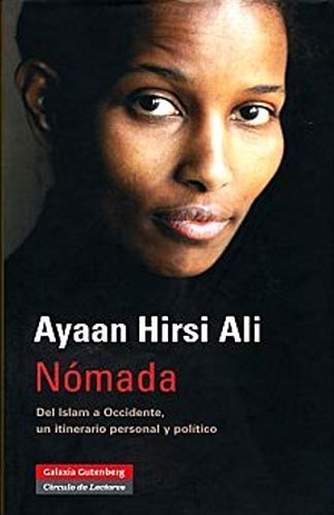 Hirsi Ali, Ayaan. Nómada : del Islam a Occidente, un itinerario personal y político. Galaxia Gutenberg, S.L., 2011.