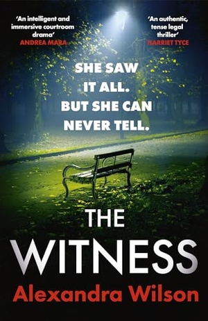 Wilson, Alexandra. The Witness - The most authentic, twisty legal thriller, from the barrister author of In Black and White. Little, Brown Book Group, 2024.
