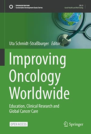 Schmidt-Straßburger, Uta (Hrsg.). Improving Oncology Worldwide - Education, Clinical Research and Global Cancer Care. Springer International Publishing, 2022.