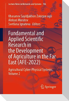 Fundamental and Applied Scientific Research in the Development of Agriculture in the Far East (AFE-2022)