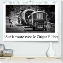 Sur la route avec le Cirque Bidon (Premium, hochwertiger DIN A2 Wandkalender 2022, Kunstdruck in Hochglanz)