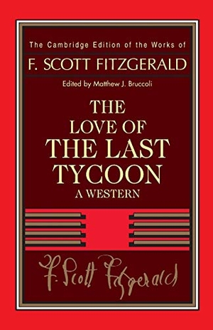 Fitzgerald, F. Scott. Fitzgerald - The Love of the Last Tycoon: A Western. Cambridge University Press, 2014.