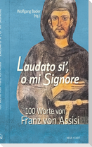Laudato si´, o mi Signore