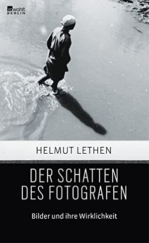 Lethen, Helmut. Der Schatten des Fotografen - Bilder und ihre Wirklichkeit. Rowohlt Berlin, 2014.