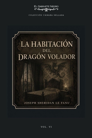 Le Fanu, Joseph Sheridan. La habitación del Dragón Volador. Amazon Digital Services LLC - Kdp, 2026.