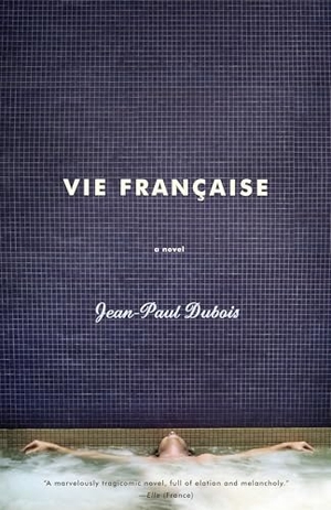 Dubois, Jean-Paul. Vie Francaise. Random House, 2008.