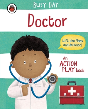Green, Dan. Busy Day: Doctor - An action play book. Penguin Random House Children's UK, 2023.