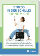 Stress in der Schule? Ohne mich!