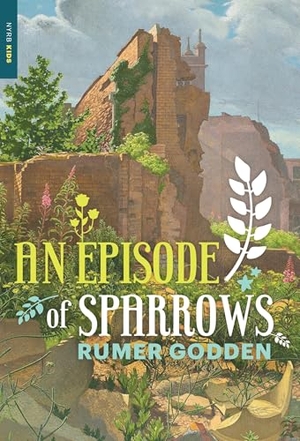 Godden, Rumer. An Episode of Sparrows. New York Review of Books, 2016.