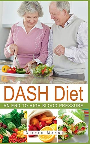 Mann, Dieter. DASH Diet - An end to high blood pressure. Books on Demand, 2020.