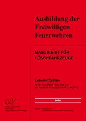 Autorenteam der Landesfeuerwehrschule Baden-Württemberg (Hrsg.). Maschinist für Löschfahrzeuge - Lehrstoffblätter für die Ausbildung nach Ziffer 3.3 der Feuerwehr-Dienstvorschrift 2 (FwDV 2). Neckar-Verlag, 2026.