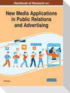 Handbook of Research on New Media Applications in Public Relations and Advertising