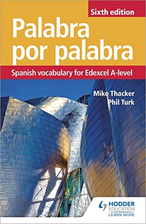 Turk, Phil / Mike Thacker. Palabra por Palabra Sixth Edition - Spanish Vocabulary for Edexcel A-level. Grand Central Publishing, 2018.