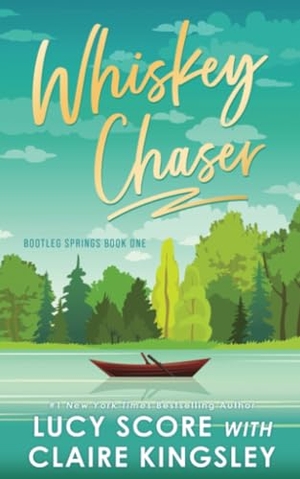 Score, Lucy / Claire Kingsley. Whiskey Chaser. Sourcebooks, 2024.