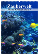 Zauberwelt. Fische, Korallen und Co. (Wandkalender 2025 DIN A2 hoch), CALVENDO Monatskalender
