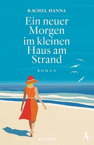 Hanna, Rachel. Ein neuer Morgen im kleinen Haus am Strand. Atlantik Verlag, 2026.
