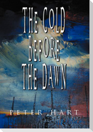 The Cold Before the Dawn