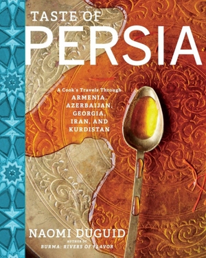 Duguid, Naomi. Taste of Persia - A Cook's Travels Through Armenia, Azerbaijan, Georgia, Iran, and Kurdistan. Workman Publishing, 2016.