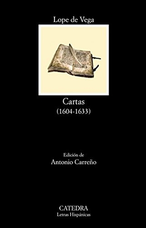 Vega, Lope De / Antonio Carreño. Cartas, 1604-1633. Ediciones Cátedra, 2018.