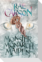 Monster, Monarch, Maiden