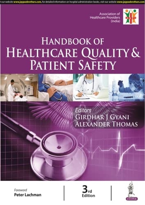 Gyani, Girdha J / Alexander Thomas. Handbook of Healthcare Quality & Patient Safety. Jaypee Brothers Medical Publishers Pvt Ltd, 2021.