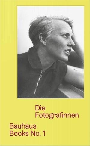 Bartels, Kristin / Brigitte Franzen (Hrsg.). Die Fotografinnen - Bauhaus Books no.1 (Deutsche Sprachausgabe) - Ausst. Kat. Bauhaus Archiv / Museum für Gestaltung, Berlin. König, Walther, 2026.