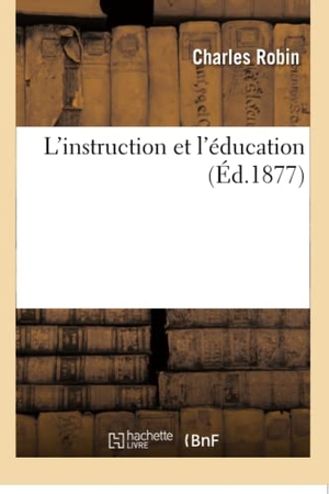 Robin-C. L'instruction et l'éducation. Hachette Livre, 2018.