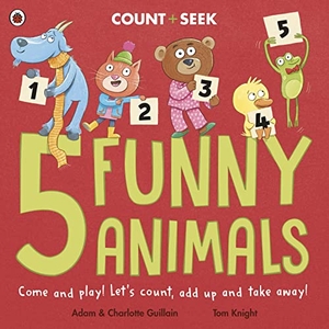 Guillain, Adam / Charlotte Guillain. 5 Funny Animals - a counting and number bonds picture book. Penguin Random House Children's UK, 2023.