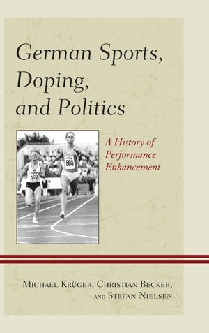 Krüger, Michael / Becker, Christian et al. German Sports, Doping, and Politics - A History of Performance Enhancement. Rowman & Littlefield Publishers, 2015.