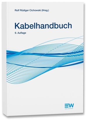 Cichowski, Rolf Rüdiger (Hrsg.). Kabelhandbuch. Vde Verlag GmbH, 2017.