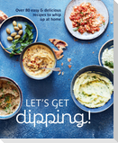 Let's Get dipping!